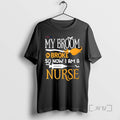 Limited Edition My Broom Broke So Now I Am A Nurse Halloween T Shirts Sweater