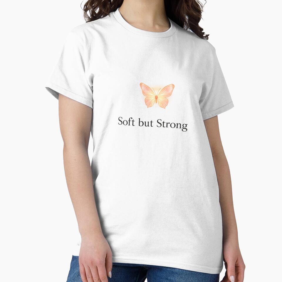 Soft but Strong Butterfly – Minimal Aesthetic Quote by DreamelleStudio Unisex T-shirt, Sweatshirt, Hoodie, Long Sleeve Tee